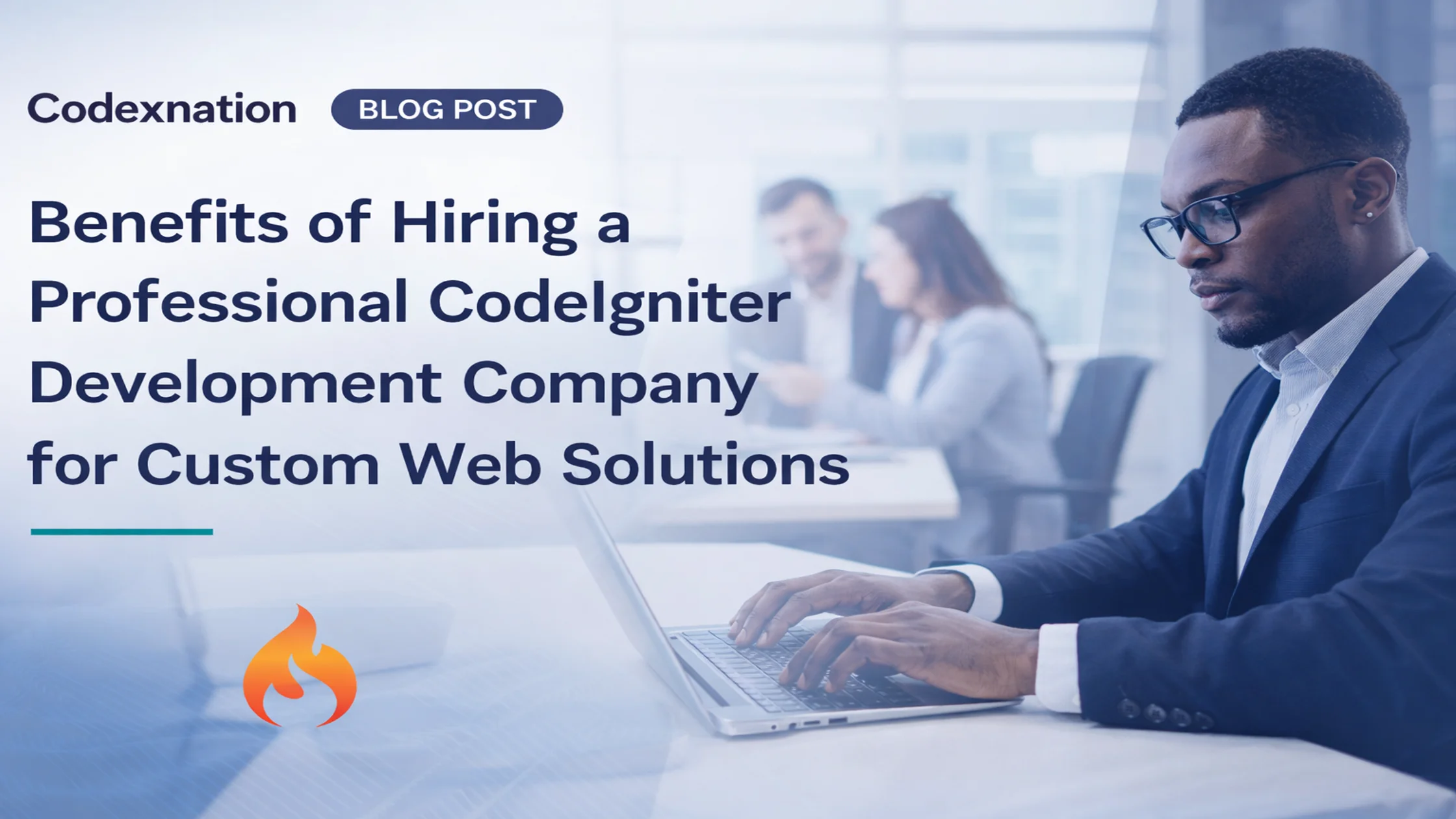 Benefits of Hiring a Professional CodeIgniter Development Company for Custom Web Solutions